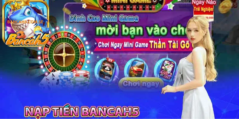 Phương Thức Nạp Tiền Vào bancaH5